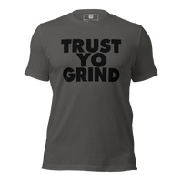 Trust Yo Grind Grey Unisex t-shirt