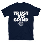 Trust Yo Grind White Logo Short-Sleeve Unisex T-Shirt