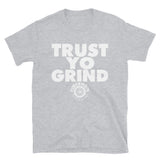 Trust Yo Grind White Logo Short-Sleeve Unisex T-Shirt
