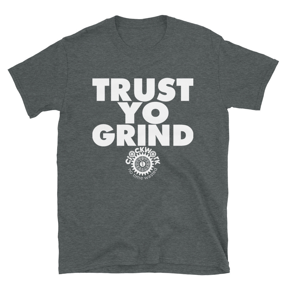 Trust Yo Grind White Logo Short-Sleeve Unisex T-Shirt