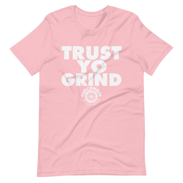 Pink Trust Yo Grind Short-Sleeve Unisex T-Shirt