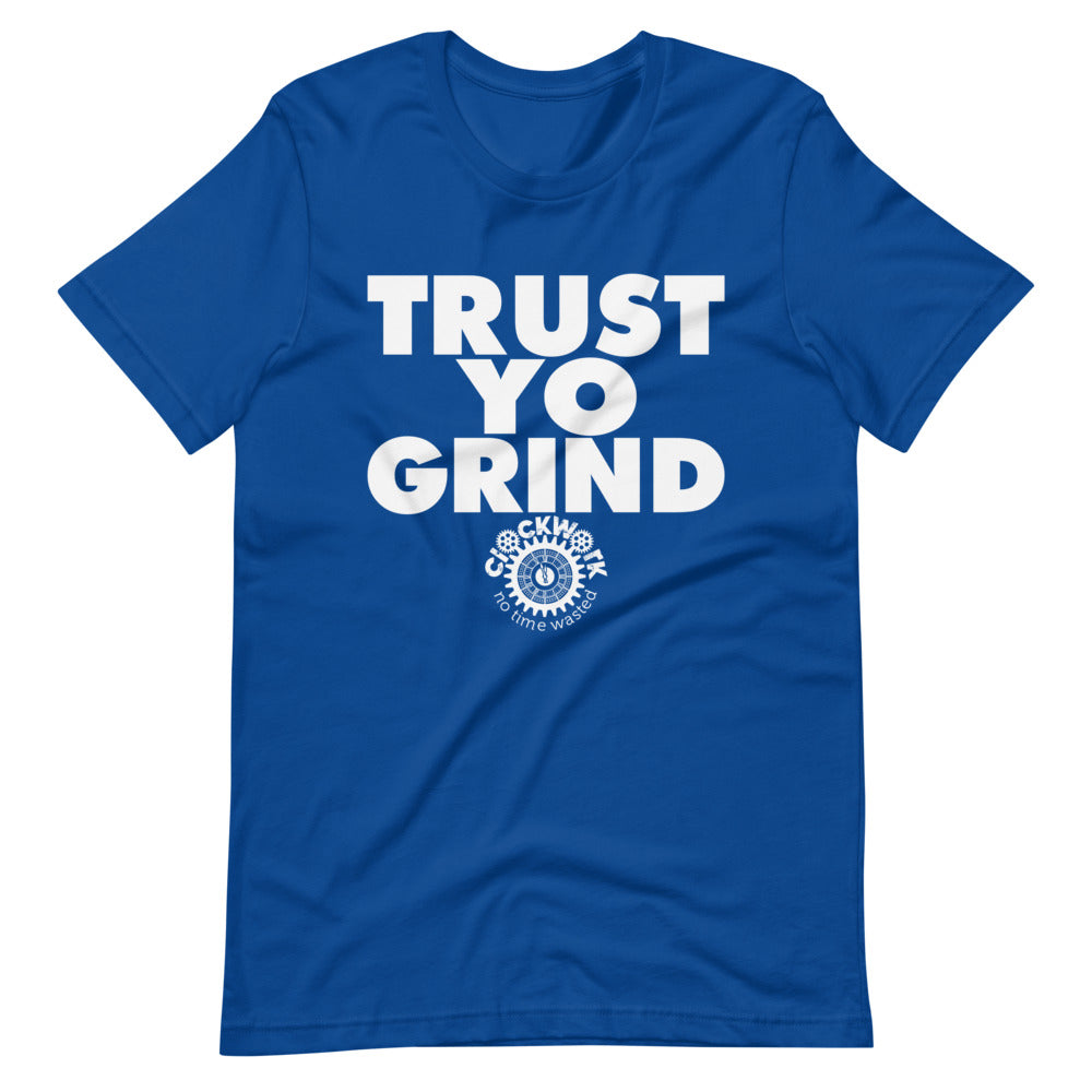 Royal Blue Trust Yo Grind Short-Sleeve Unisex T-Shirt